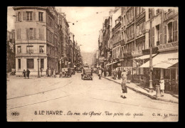 76 - LE HAVRE - LA RUE DE PARIS - VUE PRISE DU QUAI - Non Classificati