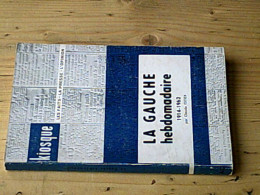 La Gauche Hebdomadaire 1914-1962 - Other & Unclassified