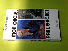 Mon Oncle Paul Gachet - Avec Envoi De L'auteur - Sonstige & Ohne Zuordnung