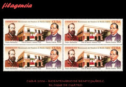 CUBA. BLOQUES DE CUATRO. 2006-22 BICENTENARIO DE BENITO JUÁREZ - Nuevos