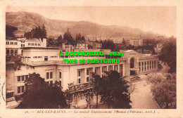 R510009 Aix Les Bains. Le Nouvel Etablissement Thermal. Petriaux. Dan. N. Armand - World