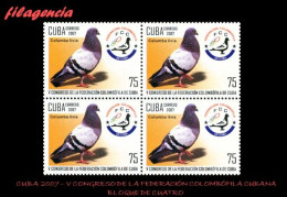 CUBA. BLOQUES DE CUATRO. 2007-06 V CONGRESO DE LA FEDERACIÓN COLOMBÓFILA CUBANA. PALOMAS - Ungebraucht