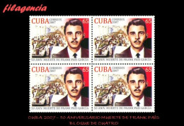 CUBA. BLOQUES DE CUATRO. 2007-23 CINCUENTENARIO DE LA MUERTE DE FRANK PAÍS - Nuovi