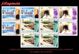 CUBA. BLOQUES DE CUATRO. 2007-43 SIETE MARAVILLAS DE LA INGENIERÍA CIVIL CUBANA - Neufs