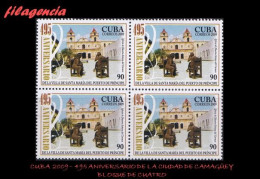 CUBA. BLOQUES DE CUATRO. 2009-05 495 ANIVERSARIO DE LA CIUDAD DE CAMAGÜEY - Nuevos