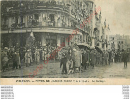 45.  ORLEANS .  Les Fêtes De Jeanne D'Arc .  Le Cortège . - Orleans