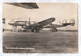 PORT AERIEN  DE BORDEAUX MERIGNAC  AVION CONSTELLATION D'AIR FRANCE  CARTE  CIRCULEE - 1946-....: Ere Moderne