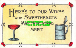 R512405 Here S To Our Wives And Sweethearts May They Never Meet - World