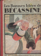 B.D. En 23x31 LES BONNES IDEES DE BECASSINE (Edit. 1926 Gautier Et Languereau Paris) - Autres & Non Classés