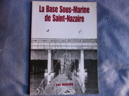 La Base Sous-marine De Saint-Nazaire - Geschiedenis