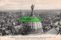 R512520 2. Tours. I. Et L. Dome De La Basilique Saint Martin. Partie N. O. De La - Welt