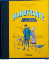 Jean-Pierre Pernault - MANUFRANCE - Un Siècle De Vente Par Correspondance - Michel Lafon - ( 2013 ) . - Bricolage / Técnico