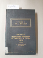 Methods In Cell Biology: Fluorescence Microscopy Of Living Cells In Culture Part B. Quantitative Fluorescence - Andere & Zonder Classificatie