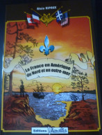 La France En Amérique Du Nord Et En Outremer Par Alain RIPAUX 24 X 16 281 Pages - History