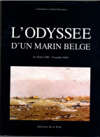 L'odyssée D' Un Marin Belge ( 1940 - 1944 ) ( 1996 ) 135 Pages - Guerre 1939-45