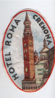 Etiquette Ancienne Hôtel Vintage/ Italie/ Hôtel Roma / CREMONA / Vers 1945-1950   EVM91 - Hotelaufkleber