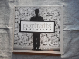 LORRAINE - PORTRAITS LORRAINS, 1989, O. LE BIHAN / C. LEGAY, ALBUM DE GALERIES DE PORTRAITS - Lorraine - Vosges