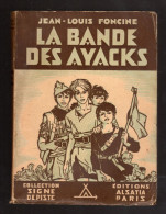 JEAN LOUIS FONCINE LA BANDE DES AYACKS Collection SIGNE DE PISTE ALSATIA 1947 - Sonstige & Ohne Zuordnung