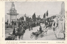 Italy - Volterra - Arrivo Di S. M. Vittorio Emanuele III - Pisa