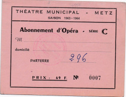 36856 THEATRE MUNICIPAL METZ SAISON 1963 1964 ABONNEMENT OPERA SERIE C PARTERRE CAISSE ALLOCATIONS FAMILIALLES MOSELLE - Biglietti D'ingresso