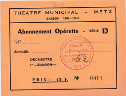 36857 THEATRE MUNICIPAL METZ SAISON 1963 1964 ABONNEMENT OPERETTE SERIE ORCHESTRE CAISSE ALLOCATIONS FAMILIALLES MOSELLE - Biglietti D'ingresso