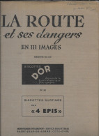 AE84 - ALBUM COLLECTEUR BISCOTTE D'OR 4 EPIS - LA ROUTE ET SES DANGERS - Albums & Katalogus