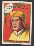 Meurisse - Ca 1930 - 47 - Les Paintres Célébres, Famous Painters - 4 - Van Eyck - Autres & Non Classés