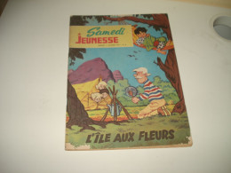 C55  ( 2 ) / Samedi Jeunesse N° 72 -  L'île Aux Fleurs - E.O De 1963 - Samedi Jeunesse