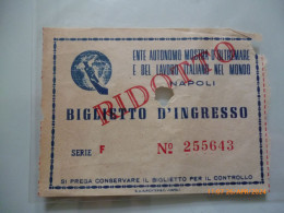 Biglietto "ENTE MOSTRA D'OLTREMARE E DEL LAVORO ITALIANO NEL MONDO - NAPOLI" - Tickets D'entrée