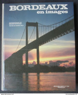 Bordeaux En Images Photographies De Roland Castelnau Texte De Roger Galy Editions FERET - Aquitaine