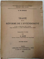 Traité De La Réforme De L'entendement Et De La Meilleure Voie à Suivre Pour Parvenir à La Vraie Connaissance Des Choses  - Psicología/Filosofía