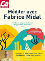 Méditer Avec Fabrice Midal - Une Façon Simple Et Vivante D'apprendre à Méditer - Psicología/Filosofía