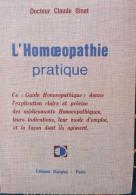 L'Homéopathie Pratique: Explication Claire Et Précise Des Médicaments Homéopathiques Leurs Indications Leur Mode D'emplo - Health