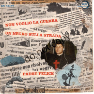 °°° 708) 45 GIRI - PADRE FELICE - NON VOGLIO LA GUERRA / UN NEGRO SULLA STRADA °°° - Otros - Canción Italiana