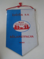 D202180 Soccer Hungary BÉLAPÁTFALVA- Építők  1930- FANION -Wimpel - Pennon 1970-80 - 170 X 110 Mm - Bekleidung, Souvenirs Und Sonstige