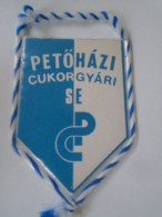 D202181 Soccer Hungary PETŐHÁZI Cukorgyár SE  FANION -Wimpel - Pennon 1970-80 - 140 X 100 Mm - Abbigliamento, Souvenirs & Varie