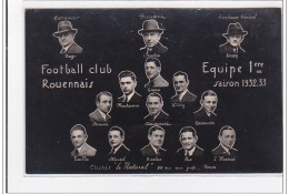 ROUEN : Football Club Rouennais, Equipe 1ere Saison 1932-33 - Tres Bon Etat - Rouen