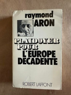 Plaidoyer Pour L'europe Décadante - Autres & Non Classés