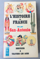 TRÈS RARE - L'HISTOIRE DE FRANCE SAN-ANTONIO  Edité Par BERURIER A TRAVERS LES AGES, 1966 DÉDICACÉ PAR SAN-ANTONIO - Signierte Bücher