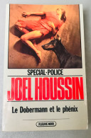 Le Doberman Et Le Phénix - Joël Houssin (Spécial-police) - Fleuve Noir