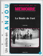 Les Dossiers De La Mémoire N° 2 Un Siècle En ANJOU -La Boule De Fort -J. Sigot 2000  Edit. C.M.D. 49 Montreuil Bell - Pays De Loire