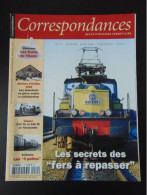 REVUE CORRESPONDANCE N° 11 2004 HISTOIRE FERROVIAIRE LES SECRETS DES FERS A REPASSER - Trenes