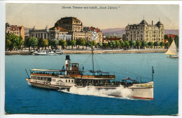 CPA 1913 * ZURICH Theater Mit Schiff Stadt Zürich * Gros Plan Bateau Vapeur - Zürich