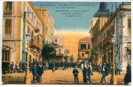 GRÈCE CPA Couleur Ecrite Par Soldat En 1918 * SALONIQUE La Place De La Liberté Et L'entrée De La Rue Venizelos (animée) - Griechenland