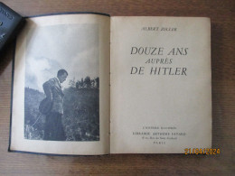 DOUZE ANS AUPRES DE HITLER ALBERT ZOLLER 1952 NOMBREUSES PHOTOS L'HISTOIRE ILLUSTREE - Histoire