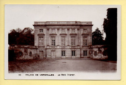 78. Palais De VERSAILLES – Le Petit Trianon (voir Scan Recto/verso) - Versailles (Château)