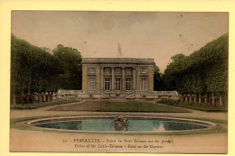 78. VERSAILLES – Palais Du Petit Trianon Sur Les Jardins (voir Scan Recto/verso) - Versailles