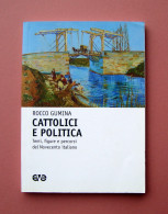 Gumina Rocco Cattolici E Politica Editrice AVE Roma Novecento Italiano - Non Classificati