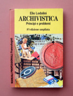 Lodolini Elio Archivistica Manuale 8^ ED 1998 Franco Angeli Milano - Non Classificati