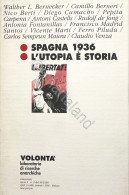 AA. VV. - Spagna 1936: L'utopia è Storia - Ed. 1996 Volontà - Autres & Non Classés